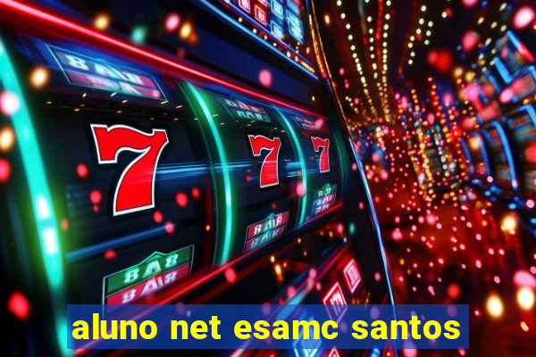 aluno net esamc santos